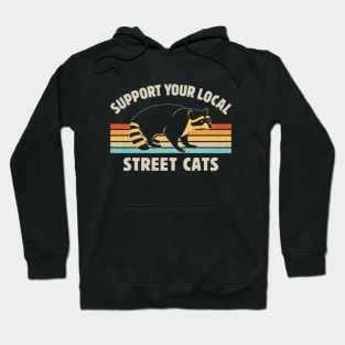 Support Your Local Street Cats Funny Vintage Retro Raccoon Lover Hoodie